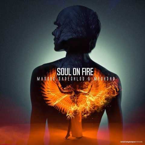 Masoud Sadeghloo & Meghdad Soul On Fire